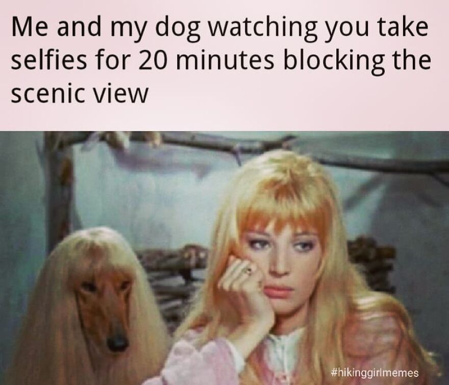 Woman and her dog looking bored while someone takes selfies, featured in camping and hiking memes about nature.