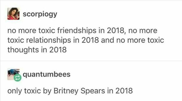 A wholesome post and meme about 2018 resolutions: no toxic relationships or thoughts, just Britney Spears' song.