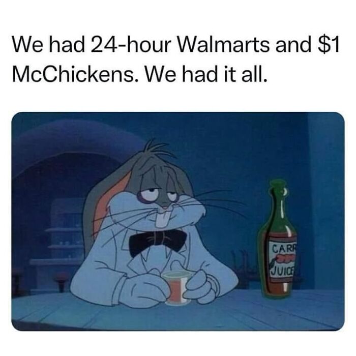 Sad Bugs Bunny meme reflecting on nostalgic '90s moments with 24-hour Walmarts and $1 McChickens from '90s memes.