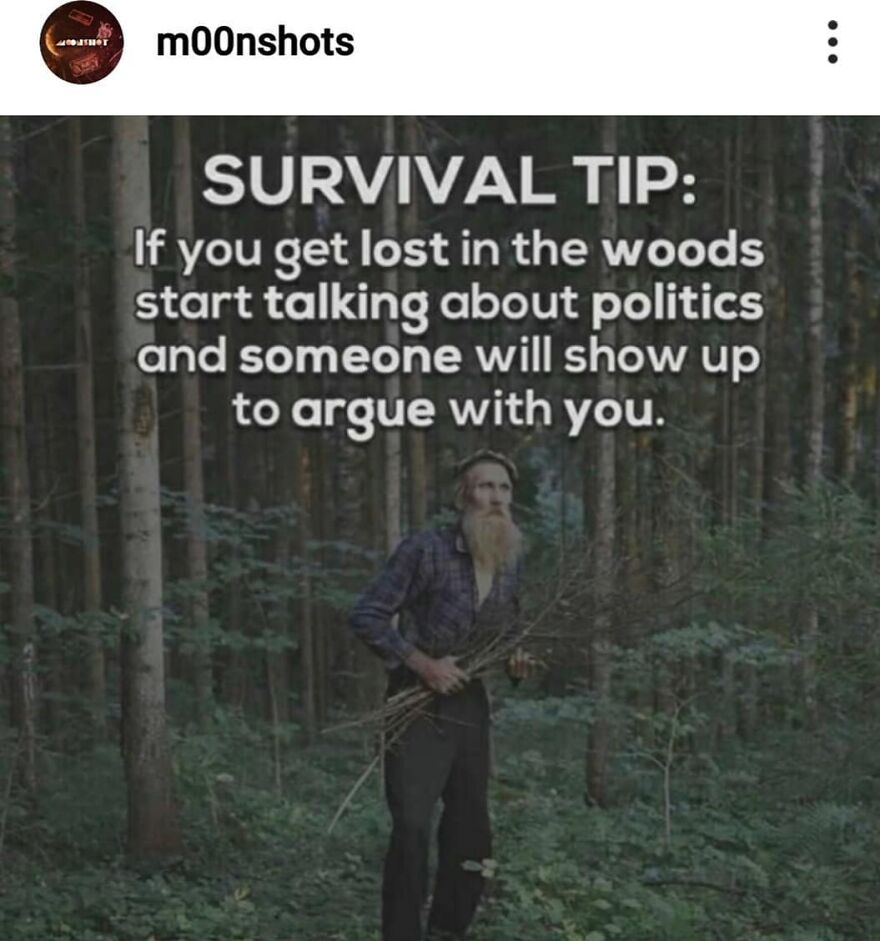 Man standing in forest holding sticks with survival tip meme about getting lost in the woods and arguing, camping and hiking memes.