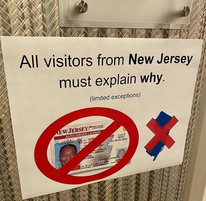 A cursed image of a sign: All visitors from New Jersey must explain why. A red circle prohibits a NJ driver's license.