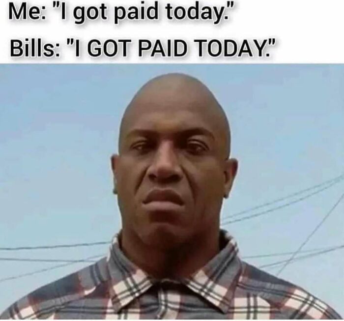 Man with serious expression wearing plaid shirt, meme text about getting paid versus paying bills, 90s memes nostalgia.