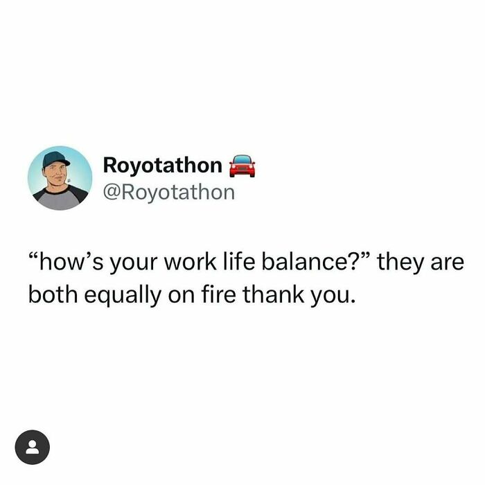Tweet by Royotathon humorously describing work life balance as both being equally on fire in a relatable adulthood meme.