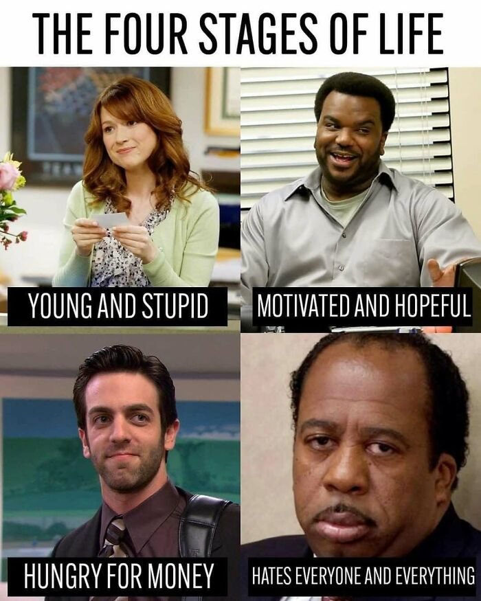 Four stages of life meme showing relatable adulthood moments with expressions from TV characters depicting motivation and frustration.