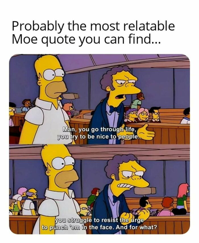 Relatable adulthood meme featuring Moe and Homer discussing struggles of being nice to people and self-control.