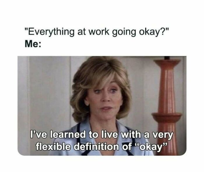 Woman responding humorously about work with relatable meme text on adulthood and flexible definition of okay.