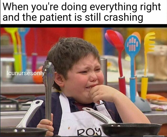 A crying child chef holds tongs, depicting the struggle of hospital life when a patient is crashing. A relatable nurse meme.