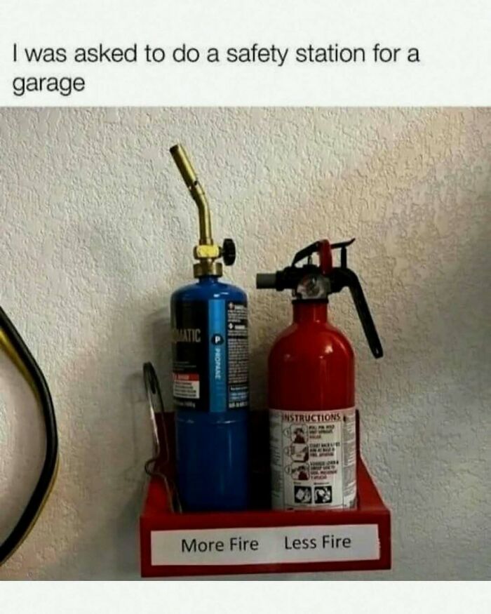 Safety station in a garage with a blowtorch labeled more fire and a fire extinguisher labeled less fire in wild memes style.