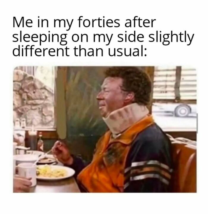 Man in his forties wearing a neck brace, sitting at a table with food, illustrating relatable adulthood meme humor.