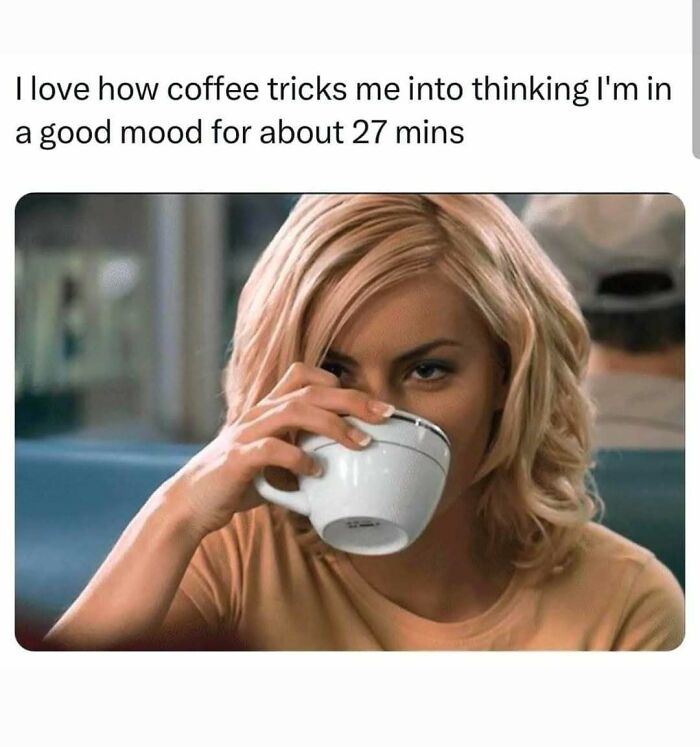 Woman drinking coffee with a relatable meme about adulthood and how coffee briefly improves mood for about 27 minutes.