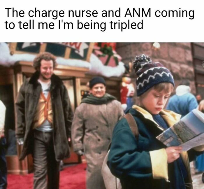 Home Alone meme representing the feeling of a nurse being tripled, a painfully relatable nurse meme.