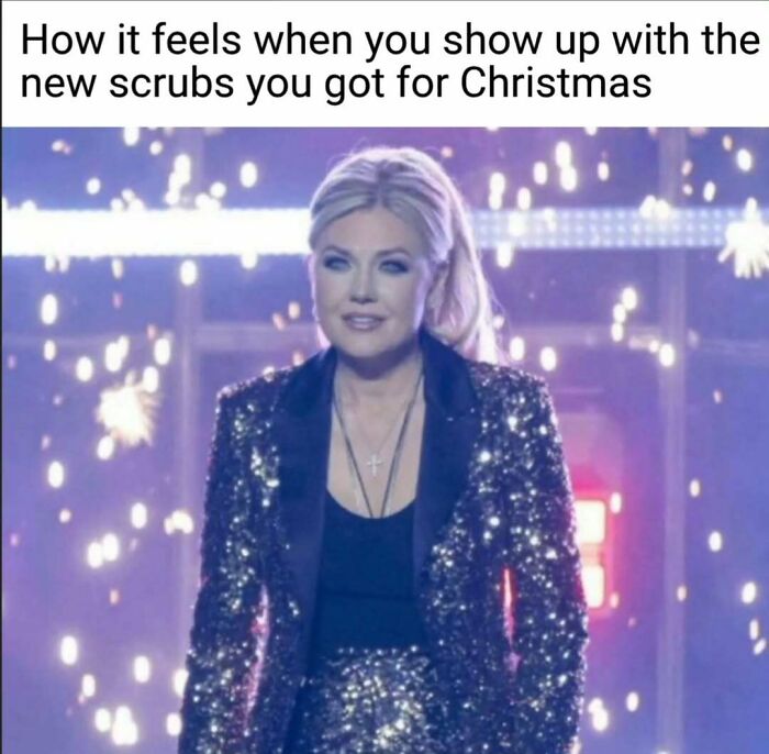 Nurse meme: Woman in a sparkly outfit with a caption about new scrubs for Christmas, relatable hospital life.