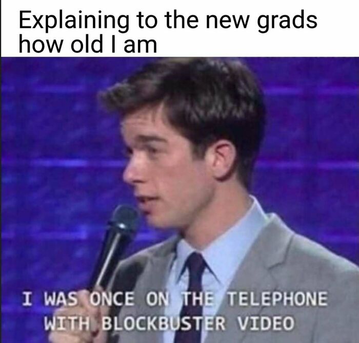 A relatable nurse meme showing John Mulaney explaining his age by saying he was on the phone with Blockbuster Video.