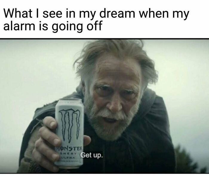 A tired old man from a nurse meme offers a Monster Ultra, saying Get up. Relatable hospital life pain.