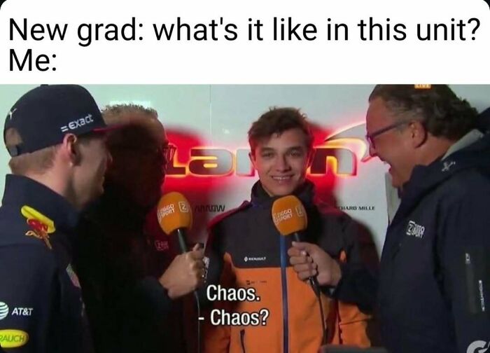 Relatable nurse meme: a new grad asks about the unit, and a seasoned nurse describes it as "Chaos," perfectly summing up hospital life.