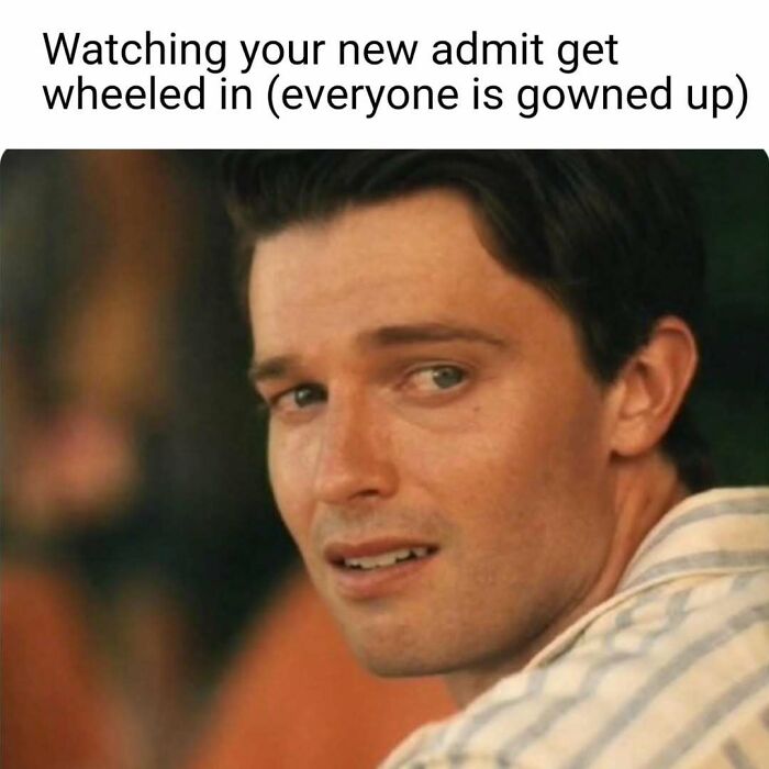 A nurse meme shows a man looking worriedly over his shoulder, representing the relatable pain of hospital life.