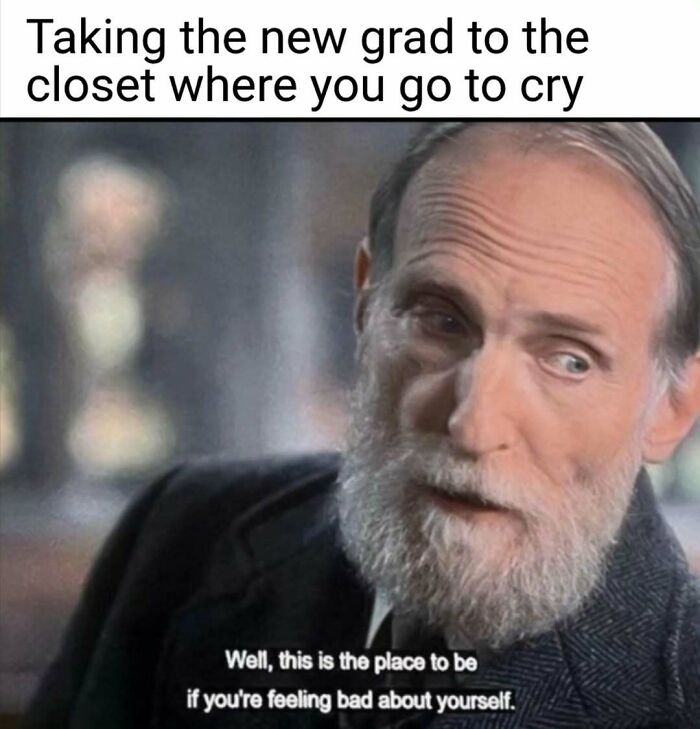 A meme featuring an older man with a beard saying, "Well, this is the place to be if you're feeling bad about yourself." A relatable nurse meme.