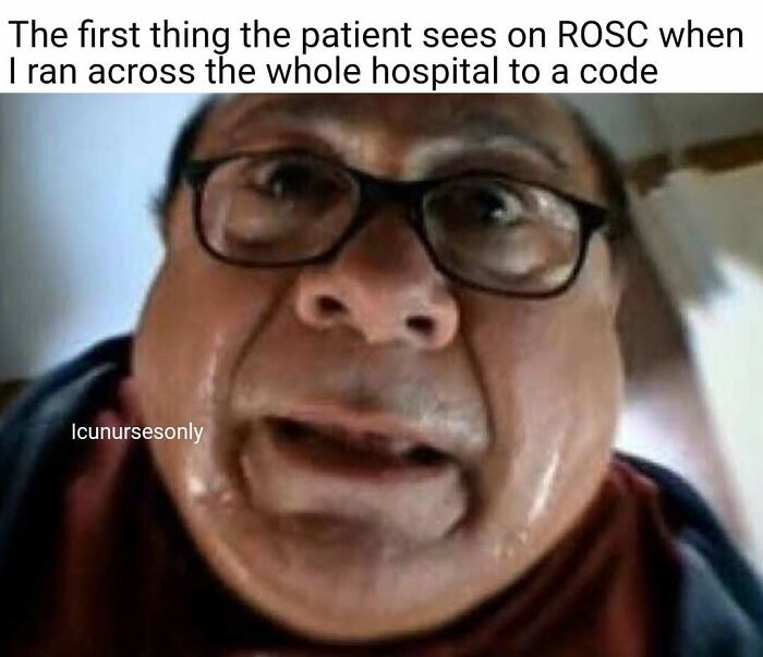 Sweaty, wide-eyed Danny DeVito meme for nurse memes. A relatable depiction of hospital life after running to a code.