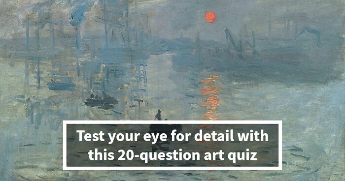 “How Well Do You Know Art?”: Prove Your Skills With This 20-Question Periods Quiz