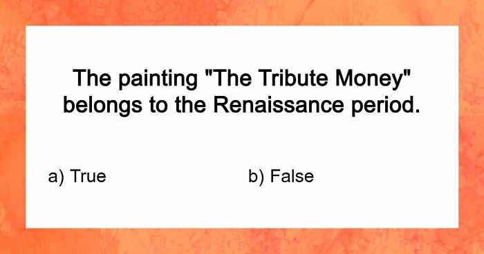 “How Well Do You Know Art?”: Prove Your Skills With This 20-Question Periods Quiz