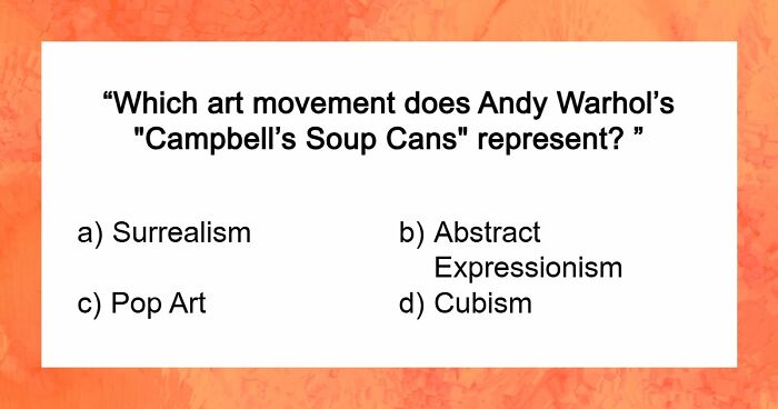 “How Well Do You Know Art?”: Prove Your Skills With This 20-Question Periods Quiz