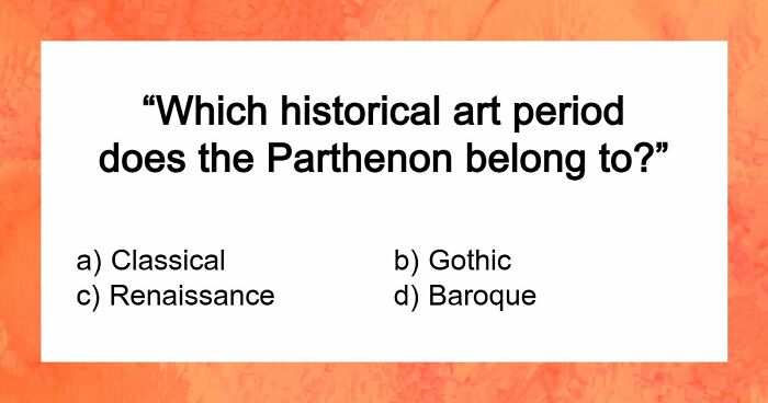 “How Well Do You Know Art?”: Prove Your Skills With This 20-Question Periods Quiz