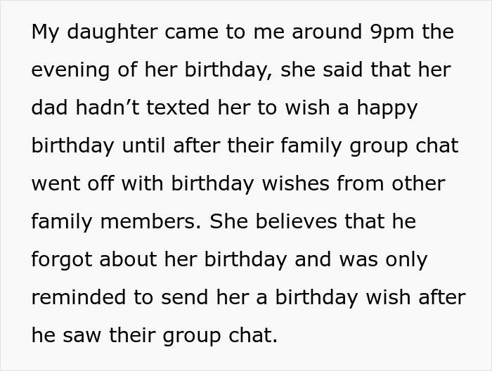 Teen confronts dad after he forgot her birthday, feeling hurt by his late response and lack of attention. Teen confronts dad after he forgot her birthday, feeling hurt by his late response and lack of attention.