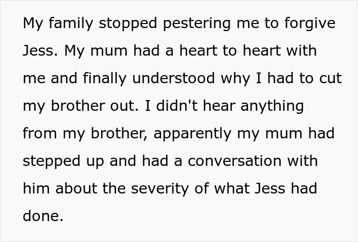 Text message about family stopping pestering to forgive Jess, with a mother understanding why daughter cut brother out, related to SIL feeding info to unstable ex.