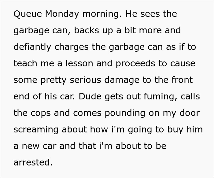 Man gets revenge on honking driver with ice-filled bin causing car damage and police involvement on a busy Monday.
