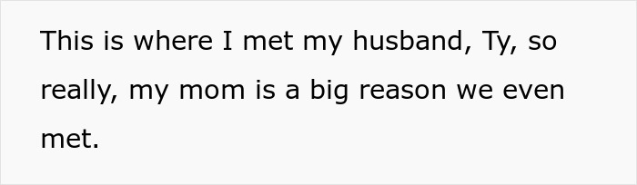 Text on a plain white background reading “This is where I met my husband, Ty, so really, my mom is a big reason we even met” highlighting a woman’s story.