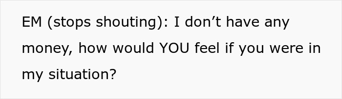 Entitled mom assumes random guy will buy her kids food, expressing frustration over her situation without money.