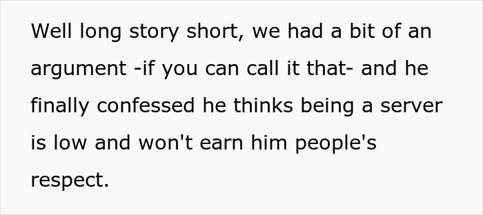 Text excerpt about a man thinking his best friend's server job is low and not earning respect. Text excerpt about a man thinking his best friend's server job is low and not earning respect.