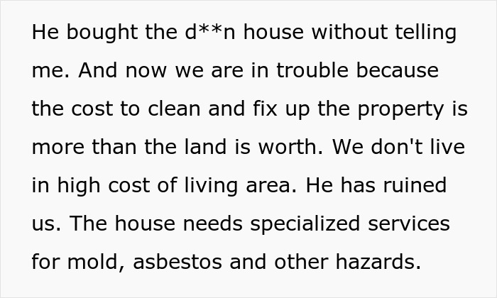 Text from an online post discussing a husband's impulsive house purchase and subsequent financial woes. #husband-house-hoarder-finances