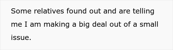 Text reads: Some relatives found out and are telling me I am making a big deal out of a small issue. Relates to Gross Dad.