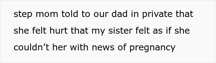 Text says: "step mom told to our dad in private that she felt hurt that my sister felt as if she couldn't her with news of pregnancy."
