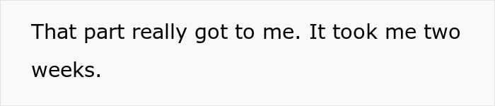Text on white background reading that part really got to me. It took me two weeks, reflecting project sabotage frustration.