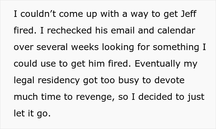 Text from a story, where a friend tried to destroy a man's new life, but couldn't find a way to get him fired.