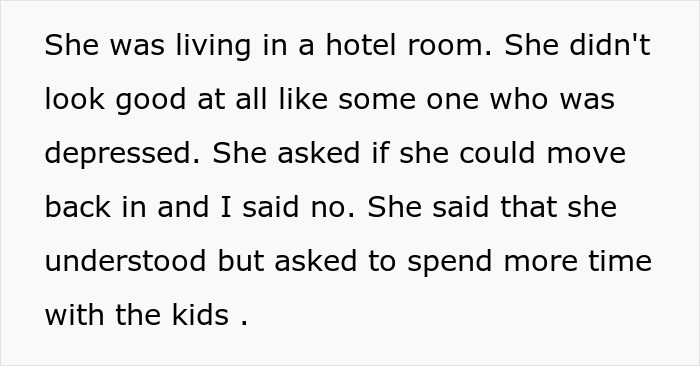 Text excerpt about a woman living in a hotel, looking depressed, and wanting to see the kids. This reflects on the affair and divorce.