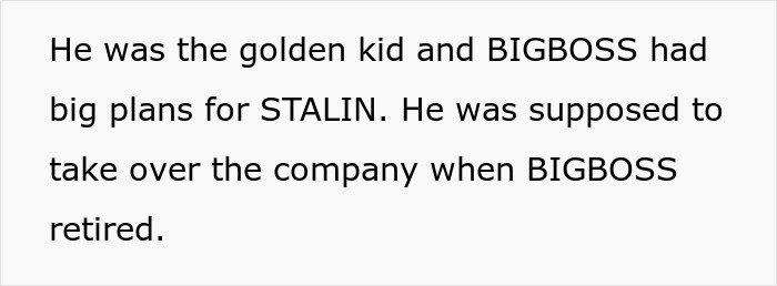 Text describing a horrible boss, BIGBOSS, and an employee, STALIN, as the golden kid, with BIGBOSS having big plans for STALIN to take over the company. Perfect revenge context.