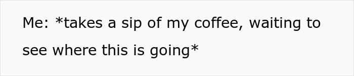 Person sipping coffee with an intrigued expression, waiting to see where the toxic MIL situation is going.