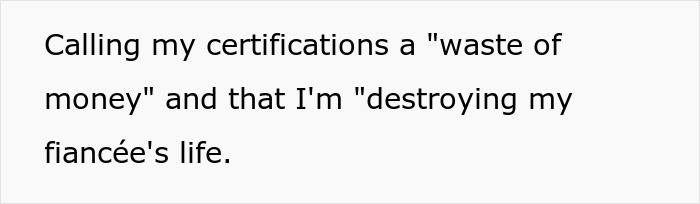 Text on a white background: "Calling my certifications a waste of money and that I'm destroying my fianc&eacute;e's life." Toxic bestie.