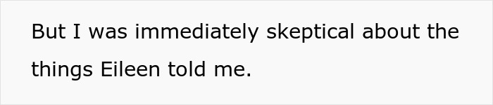 Text reads: But I was immediately skeptical about the things Eileen told me. This could relate to a wife's friend taking revenge.