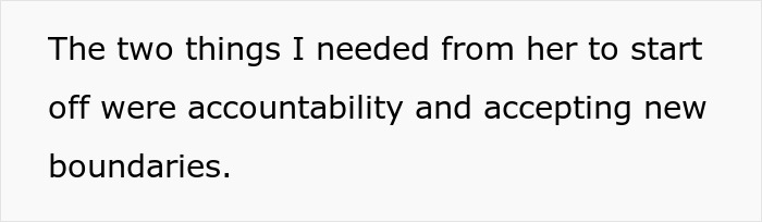 Text: The two things I needed from her to start off were accountability and accepting new boundaries, relates to snooping on phone.