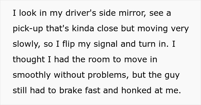 Text describing a driver's perspective on a road incident, thinking they had room to merge but causing another driver to brake and honk.