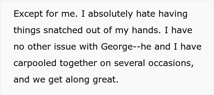 Text about a rude man who snatches things without asking and feels like a child as his coworker berates him.