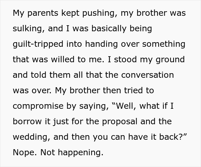 Sibling conflict over beloved heirloom ring as brother demands it for his proposal, sister refuses and stands her ground.