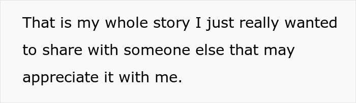 Text on a white background expressing a personal story someone wanted to share with someone who may appreciate it.