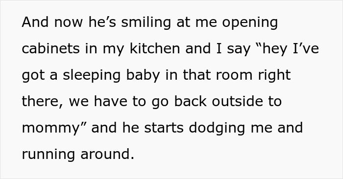 Text describing a 3YO toddler escaping home and running inside a neighbor&rsquo;s house while the woman is aghast at the mom allowing it.
