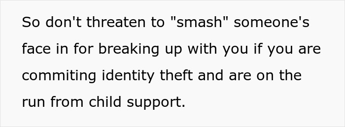 Text warning against threatening violence while committing identity theft and evading child support, highlighting criminal behavior exposed by an ex GF.