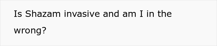 Text asking if Shazam is invasive, questioning privacy concerns about using the Shazam app to identify songs. Text asking if Shazam is invasive, questioning privacy concerns about using the Shazam app to identify songs.
